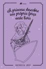 A Princesa Descobre Sua Própria Força Neste Livro - Viseu