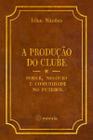 A Produção do Clube: Poder, Negócio e Comunidade no Futebol - Mórula