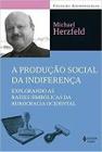 A produção social da indiferença