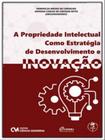 A Propriedade Intelectual Como Estratégia de Desenvolvimento e Inovação - CIENCIA MODERNA