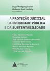 A proteção judicial da probidade pública e da sustentabilidade - LIVRARIA DO ADVOGADO