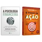 A psicologia financeira - Morgan Housel + O poder da ação - Paulo Vieira