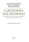 A (re)forma das Reformas - Uma Análise Sociol., Económ. e Psicol. da Reforma e do Sistema de Pensões - Almedina