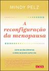 A Reconfiguração da Menopausa: Livre-Se dos Sintomas e Sinta-Se Jovem Outra Vez