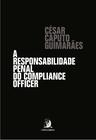 a Responsabilidade Penal Do Compliance Officer Sortido