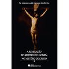 A revelação do mistério do homem no mistério de Cristo (Pe. Marcos André Menezes dos Santos) - Benedictus