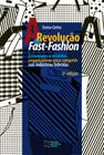 A Revolução do Fast-Fashion:Estratégias e Modelos Organizativos Para Competir nas Indústrias Híbrida