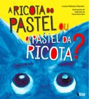 A Ricota e o pastel ou o pastel da Ricota - Editora InVerso