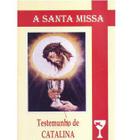 A santa missa testemunho de catalina