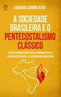 A Sociedade Brasileira e o Pentecostalismo Clássico - CPAD