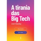 A tirania das Big Tech (Josh Hawley)