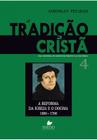 A Tradição Cristã Volume 4, Jaroslav Pelikan - Vida Nova