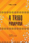 A Tribo Panapaná - Scortecci Editora