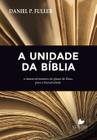 A Unidade Da Bíblia - Daniel P. Fuller - Ed. Shedd - VIDA NOVA