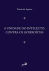 A unidade do intelecto, contra os averroístas