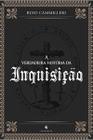 A verdadeira história da inquisição - Ecclesiae