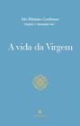 A VIDA DA VIRGEM - Autor: CONFESSOR, SÃO MÁXIMO - ECCLESIAE