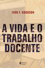 A Vida e o Trabalho Docente