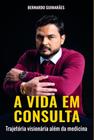 A Vida em Consulta: Trajetória Visionária Além da Medicina