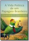 A vida politica de um papagaio brasileiro - CLUBE DE AUTORES