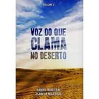 A Voz do que Clama no Deserto Volume II - BV