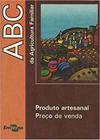 Abc Da Agricultura Familiar: Produto Artesanal - EMBRAPA