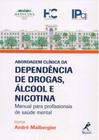 Abordagem Clínica da Dependência de Drogas, Álcool e Nicotina