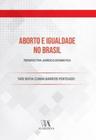 Aborto e igualdade no brasil: perspectiva jurídico-dogmática