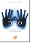 ACIDENTE DE MAO - O QUE FAZER NA EMERGENCIA -