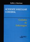 Acidente Vascular Cerebral. Cuidados de Enfermagem - Andrei