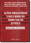 Acoes originarias e recurso no tribunal de justica-roteiro pratico
