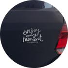 Adesivo de Carro Aproveite Cada Momento Enjoy Every Moment - Cor Prata
