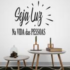 Adesivo De Parede Decorativo Seja Luz na Vida das Pessoas