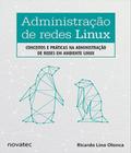 Administração de Redes Linux: Conceitos e Práticas na Administração de Redes em Ambiente Linux