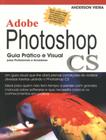 Adobe Photoshop Cs - Guia Pratico E Visual - ALTA BOOKS