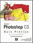 Adobe Photoshop Cs Guia Pratico Em Portugues - ERICA