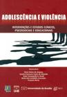 Adolescência e Violência: Intervenções e Estudos Clínicos, Psicossociais e Educacionais - UNB