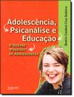 Adolescencia, Psicanalise E Educacao - AVERCAMP