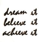 Adorno Parede Dream It Believe It Achieve It - Frase