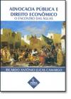 Advocacia publica e direito economico - o encontro das aguas - NURIA FABRIS