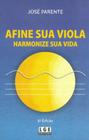 Afine Sua Viola. Harmonize Sua Vida