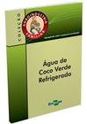 Agroindústria Familiar - Água de Coco Verde Refrigerada - Embrapa