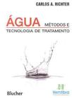 Agua - Metodos E Tecnologia De Tratamento - 04 Ed - EDGARD BLUCHER