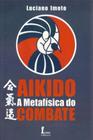 Aikido a Metafísica do Combate - ICONE