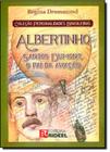 Albertinho Santos Dumont, o Pai da Aviação - Coleção Personalidades Brasileiras