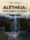 Alétheia - uma viagem no tempo