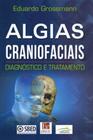 Algias Craniofaciais - Diagnóstico e Tratamento - EDITORA DOS EDITORES