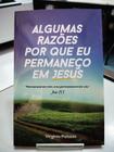 Algumas razões por que eu permaneço em jesus - EDITORA PALAVRA