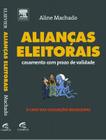 Alianças Eleitorais: Casamento com Prazo de Validade