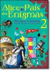 Alice no País dos Enigmas - Vol. 02 - 60 Jogos e Desafios - Coquetel
